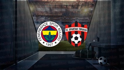 Fenerbahçe - Spartak Trnava maçı ne zaman, saat kaçta ve hangi kanalda canlı yayınlanacak? | UEFA Konferans Ligi