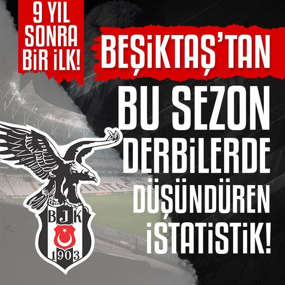 Beşiktaş’ta 9 yıl sonra bir ilk! Aynı sezonda hiç derbi kazanamadı