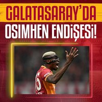 G.Saray'da Osimhen endişesi!