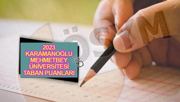 Karamanoğlu Mehmetbey Üniversitesi (KMÜ) taban puanları 2023
