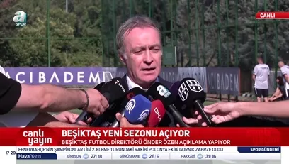 >Beşiktaş Futbol Direktörü Önder Özen'den transfer sözleri!