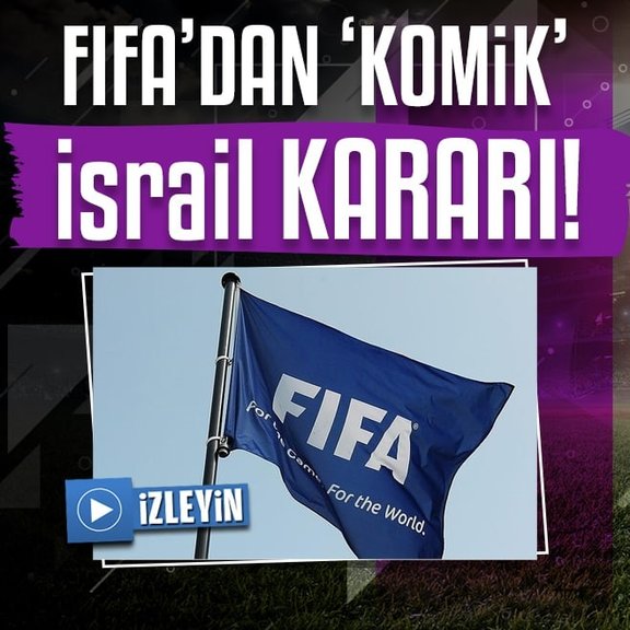 FIFA’dan ’Komik’ İsrail kararı!