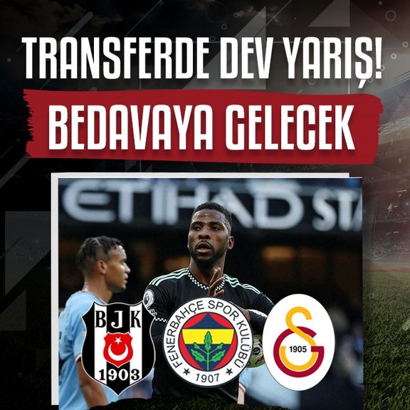 Transferde dev yarış! Beşiktaş, Fenerbahçe ve Galatasaray...