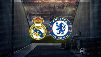 Real Madrid - Chelsea maçı ne zaman? Saat kaçta ve hangi kanalda canlı yayınlanacak? | Real Madrid - Chelsea maçı canlı izle