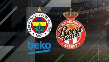 Fenerbahçe Beko - Monaco maçı CANLI