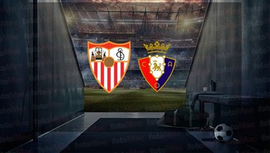 Sevilla - Osasuna maçı ne zaman? Saat kaçta ve hangi kanalda canlı yayınlanacak? | İspanya La Liga