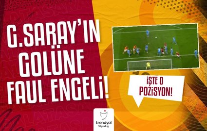 Galatasaray'Ä±n golü faule takÄ±ldÄ±!