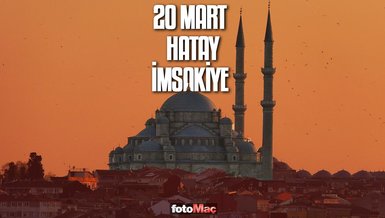 20 Mart Hatay imsakiye | Hatay sahur ve iftar vakitleri