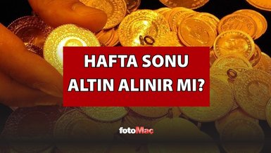 Hafta sonu altın alınır mı? Cumartesi altın piyasası açık mı, piyasalar kapalıyken altın alınır mı?