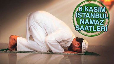 İSTANBUL NAMAZ VAKİTLERİ 6 KASIM 2023 | İstanbul namaz vakti ve ezan saatleri