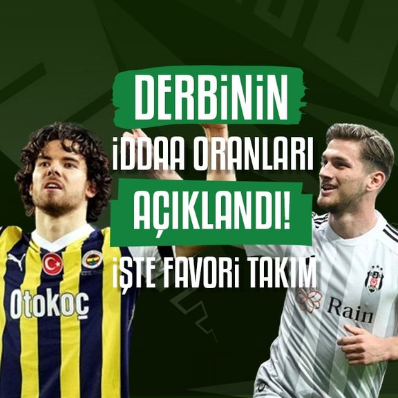 Fenerbahçe - Beşiktaş derbisinin iddaa oranları açıklandı!