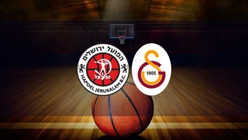 Hapoel Jerusalem - Galatasaray basketbol maçı ne zaman?