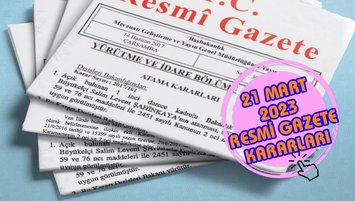 Resmi Gazete'de bugün! 21 Mart 2023 Salı