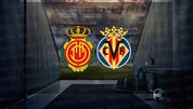 Mallorca - Villarreal maçı hangi kanalda?