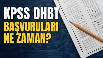 KPSS DHBT sınav başvuruları ne zaman?