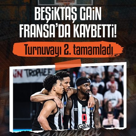 Beşiktaş GAİN, JL Bourg’a kaybetti ve turnuvayı ikinci olarak tamamladı