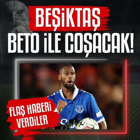 TRANSFER HABERLERİ | Beşiktaş Beto ile coşacak!