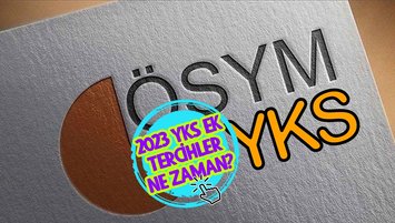 YKS ek tercihler ne zaman 2023?