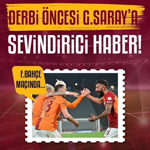 Galatasaray’a Fenerbahçe maçı öncesi müjde! Derbide eksik oyuncular...