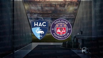 Le Havre - Toulouse maçı ne zaman?