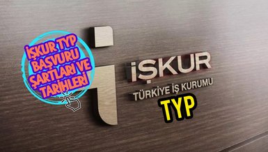 İŞKUR TYP BAŞVURU 2023 | İŞKUR TYP başvuru şartları, tarihleri, kimler başvurabilir? Nasıl başvurulur?
