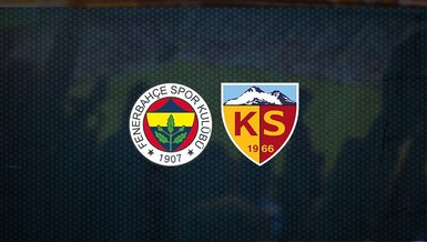 Fenerbahçe - Kayserispor maçı ne zaman, saat kaçta ve hangi kanalda canlı yayınlanacak? | Süper Lig