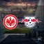 Eintracht Frankfurt - Leipzig maçı ne zaman?