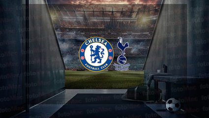 Chelsea - Tottenham maçı ne zaman, saat kaçta ve hangi kanalda canlı yayınlanacak? | İngiltere Premier Lig