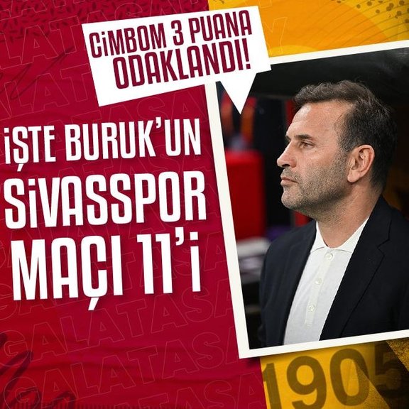 Galatasaray Sivasspor’a odaklandı! İşte Okan Buruk’un 11’i