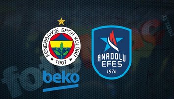 Fenerbahçe Beko Anadolu Efes maçı saat kaçta hangi kanalda?