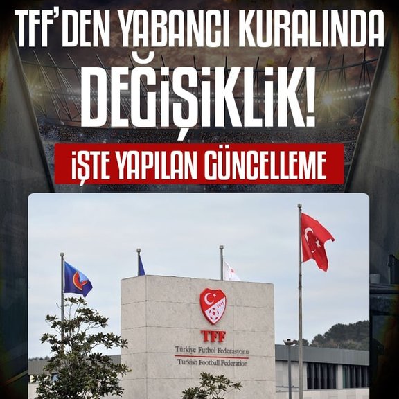 TFF’den yabancı kuralında değişiklik! İşte yapılan güncelleme