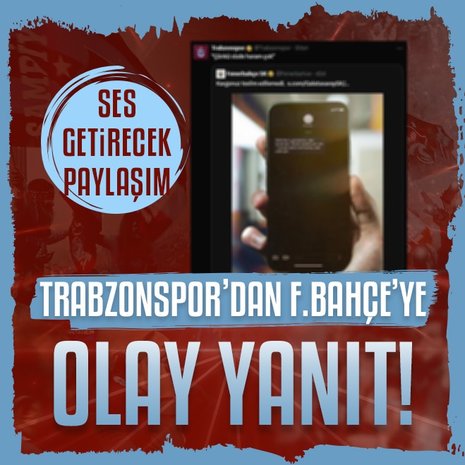 Trabzonspor’dan Fenerbahçe’ye olay yanıt!