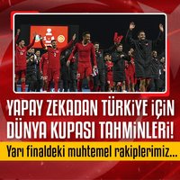 Yapay zeka açıkladı! Yarı finaldeki rakibimiz...