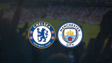 Chelsea - Manchester City maçı ne zaman, saat kaçta ve hangi kanalda canlı yayınlanacak? | İngiltere Premier Lig