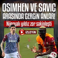 Osimhen ve Savic arasında gerginlik!