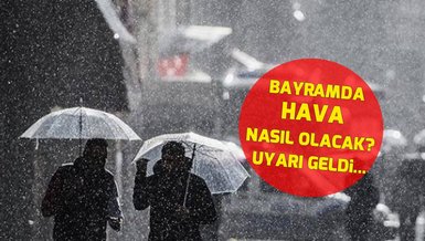 Kurban Bayramı'nda hava durumu nasıl olacak? Bayram'da hava nasıl? Antalya, İstanbul, Ankara | Meteoroloji uyardı...