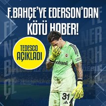 Fenerbahçe'de Ederson şoku! 3 hafta yok