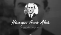 Hüseyin Avni Aker anıldı