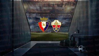 Osasuna - Elche maçı ne zaman, saat kaçta ve hangi kanalda canlı yayınlanacak? | İspanya La Liga