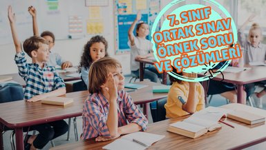 7. SINIF ORTAK SINAV ÖRNEK SORULAR | 7. sınıf 1. Dönem Matematik, Türkçe, Fen Bilgisi, Sosyal Bilgiler ortak sınavı sorular ve çözümleri