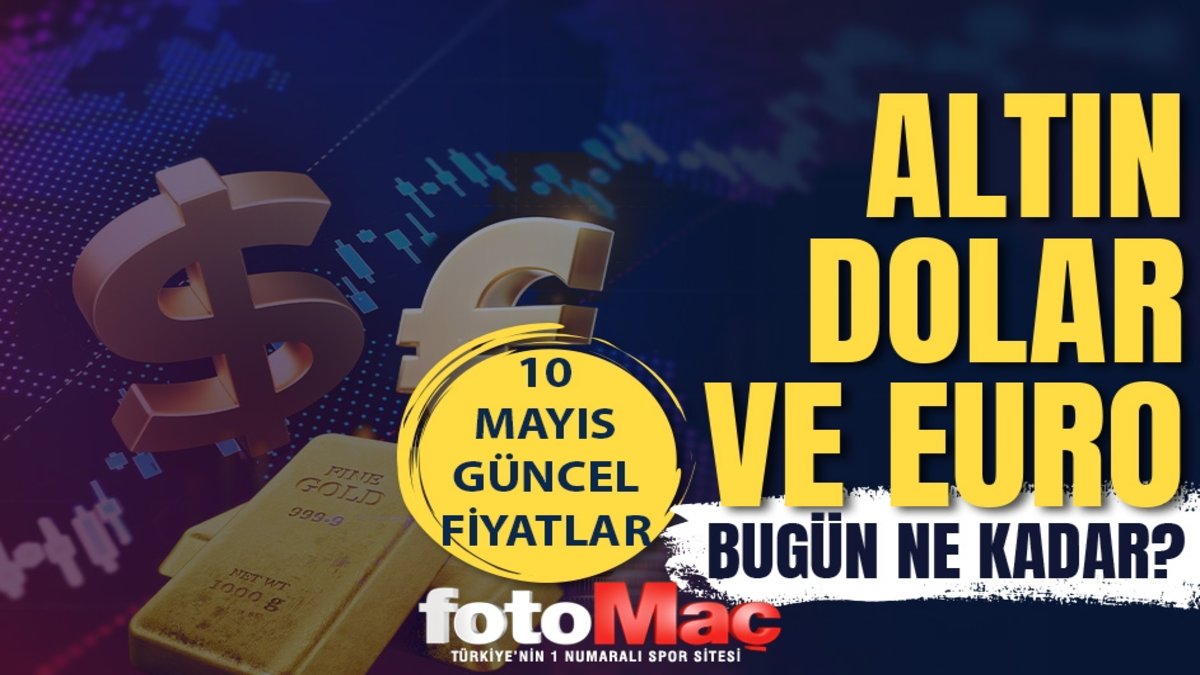 Canlı altın fiyatları | 10 Mayıs gram altın ne kadar? Kapalıçarşı'da son durum!