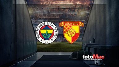 FENERBAHÇE GÖZTEPE MAÇI CANLI İZLE 🔥 | Fenerbahçe - Göztepe maçı hangi kanalda canlı yayınlanacak? Fenerbahçe maçı saat kaçta oynanacak?