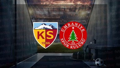 Kayserispor - Ümraniyespor maçı canlı anlatım