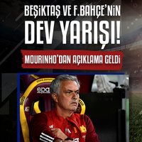 Mourinho'dan açıklama geldi! Beşiktaş ve F.Bahçe...