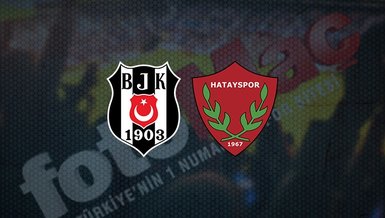 BEŞİKTAŞ HATAYSPOR CANLI İZLE 🔥 | Beşiktaş - Hatayspor maçı ne zaman? Beşiktaş maçı saat kaçta ve hangi kanalda canlı yayınlanacak?