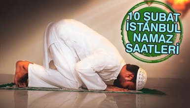NAMAZ VAKİTLERİ İSTANBUL | 10 Şubat 2024 sabah, öğle, ikindi, akşam, yatsı namazı saat kaçta?