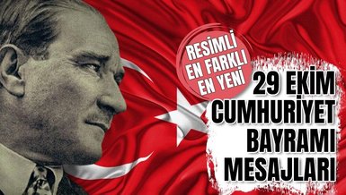 29 Ekim Cumhuriyet Bayramı mesajları | RESİMLİ