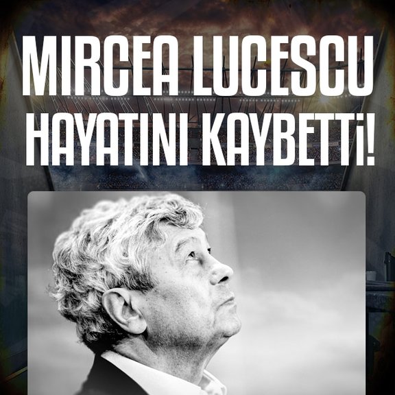 Mircea Lucescu hayatını kaybetti