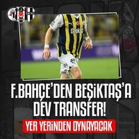 F.Bahçe'den Beşiktaş'a dev transfer! Yer yerinden oynayacak