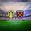 PREMIER LIG | Leeds United - West Ham United maçı hangi kanalda?